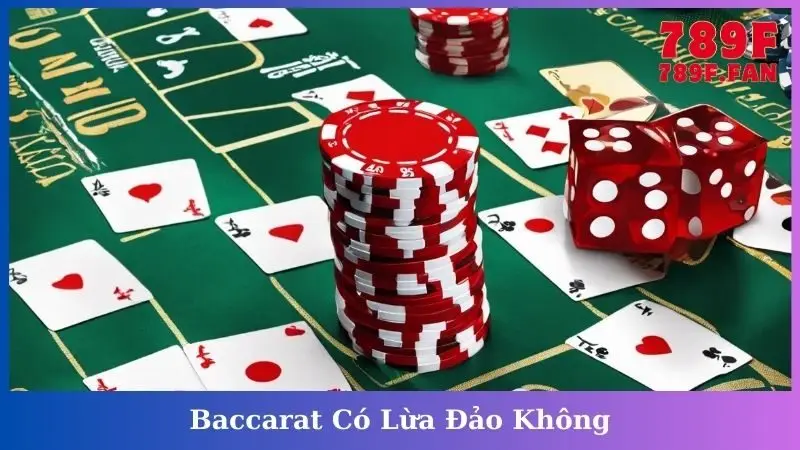 Baccarat Có Lừa Đảo Không