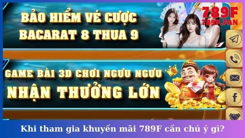 Khi tham gia khuyến mãi 789F cần chú ý gì?