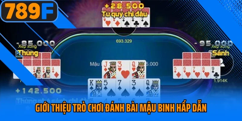 Giới thiệu trò chơi đánh bài Mậu Binh hấp dẫn