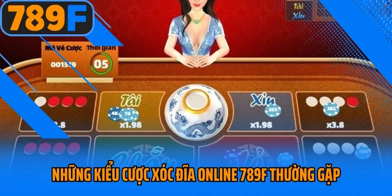 Những kiểu cược xóc đĩa online 789F thường gặp